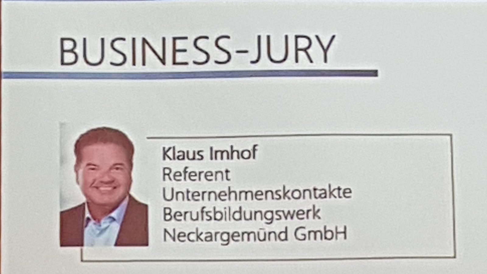 Als Experte in die Business-Jury berufen: Klaus Imhof, Referent Unternehmenskontakte, SRH Berufsbildungswerk Neckargemünd